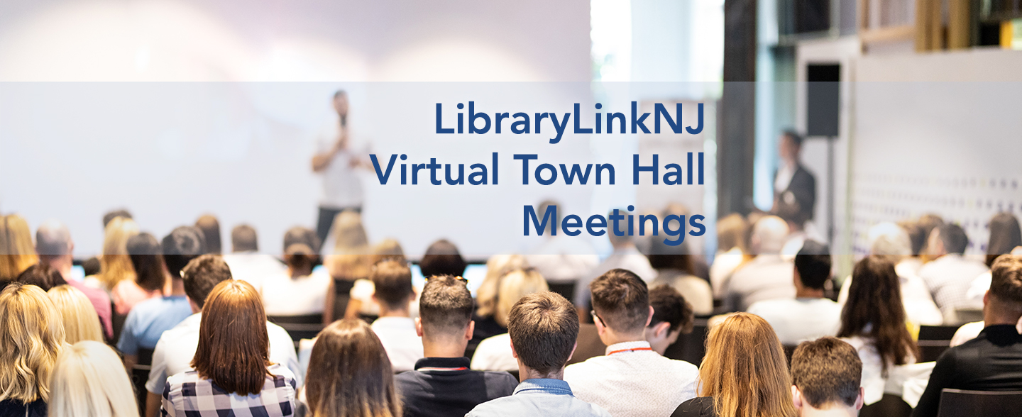LibraryLinkNJ Town Hall Meetings